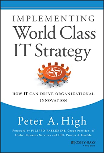 Implementing World Class IT Strategy: How IT Can Drive Organizational Innovation von Wiley