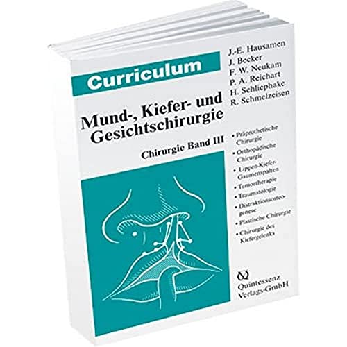 Curriculum Chirurgie Band III Mund-, Kiefer- und Gesichtschirurgie von Quintessenz Verlags-GmbH