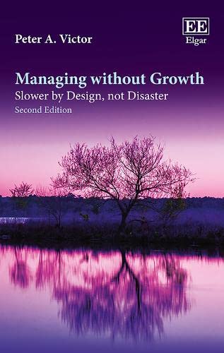 Managing Without Growth: Slower by Design, Not Disaster von Edward Elgar Publishing