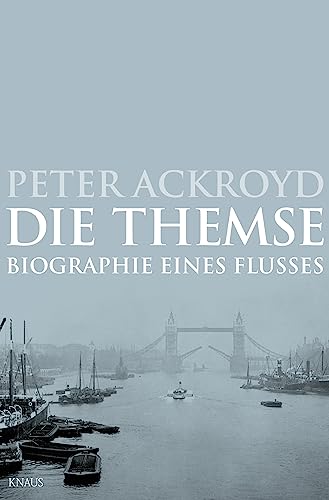 Die Themse: Biographie eines Flusses Die Themse: Biographie eines Flusses