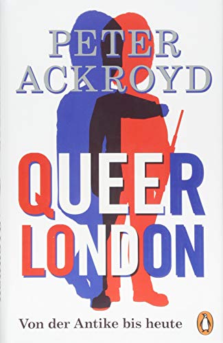 Queer London: Von der Antike bis heute Queer London: Von der Antike bis heute
