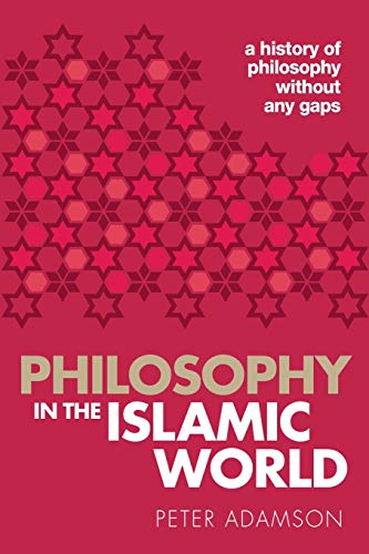 Philosophy in the Islamic World: A history of philosophy without any gaps, Volume 3 von Oxford University Press