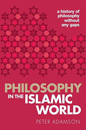 Philosophy in the Islamic World: A history of philosophy without any gaps, Volume 3