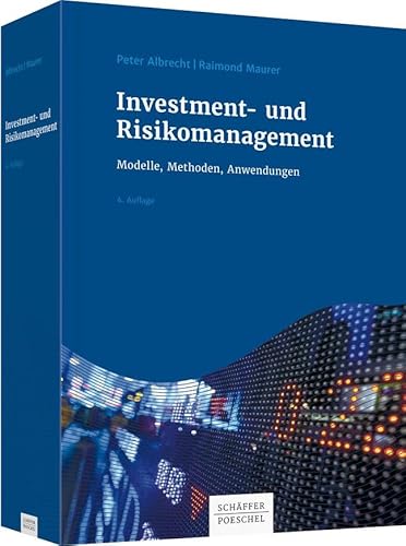 Investment- und Risikomanagement: Modelle, Methoden, Anwendungen von Schffer-Poeschel Verlag
