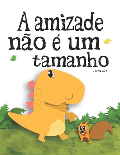 A amizade não é um tamanho (Livros para crianças, Band 1) von Independently published