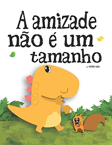 A amizade não é um tamanho (Livros para crianças, Band 1)