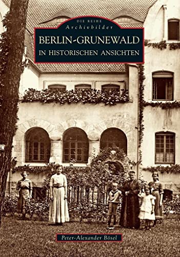 Berlin-Grunewald in historischen Ansichten von Sutton Verlag GmbH