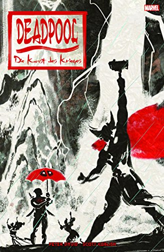 Deadpool: Die Kunst des Krieges Deadpool: Die Kunst des Krieges von Panini Verlags GmbH