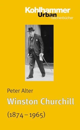 Winston Churchill (1874 - 1965): Leben und Überleben (Urban-Taschenbücher, 614, Band 614) von Kohlhammer W.