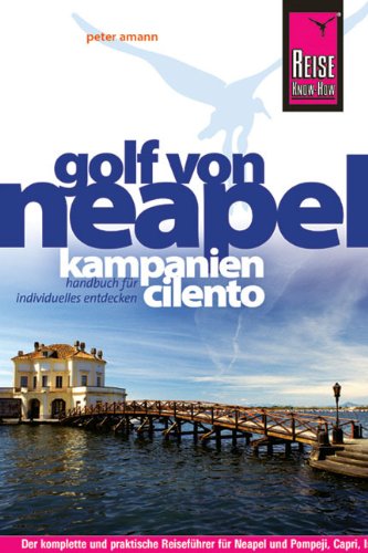 Reise Know-How Golf von Neapel, Kampanien, Cilento: Reiseführer für individuelles Entdecken