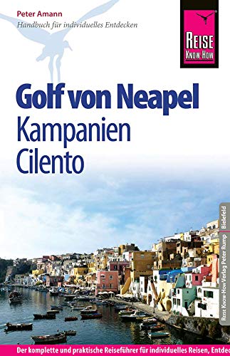 Reise Know-How Golf von Neapel, Kampanien, Cilento: Reiseführer für individuelles Entdecken
