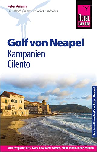 Reise Know-How Reiseführer Golf von Neapel, Kampanien, Cilento von Reise Know-How Rump GmbH