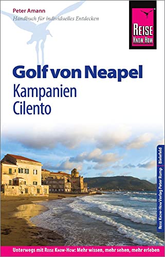 Reise Know-How Reiseführer Golf von Neapel, Kampanien, Cilento Reise Know-How Reiseführer Golf von Neapel, Kampanien, Cilento