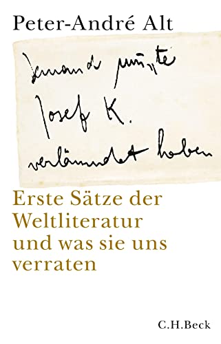 'Jemand musste Josef K. verleumdet haben …': Erste Sätze der Weltliteratur und was sie uns verraten