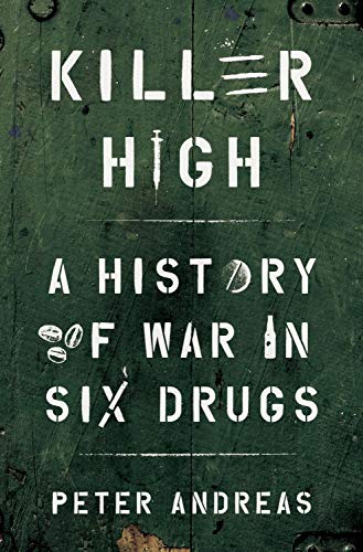 Killer High: A History of War in Six Drugs von Oxford University Press