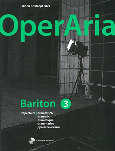 OperAria. Bariton Band 3 (dramatisch). Das Repertoire für alle Stimmgattungen. Mit CD ROM (EB 8879): Repertoiresammlung / Vokalcoach - mit CD von Breitkopf und Härtel