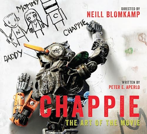 Chappie: The Art of the Movie Chappie: The Art of the Movie von Titan Books