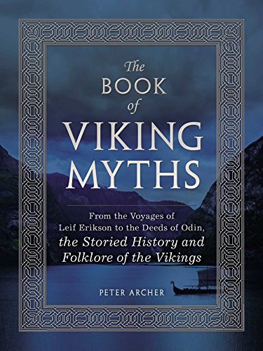 The Book of Viking Myths: From the Voyages of Leif Erikson to the Deeds of Odin, the Storied History and Folklore of the Vikings von Adams Media
