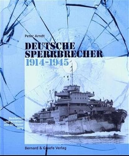 Deutsche Sperrbrecher 1914-1945: Bearb. u. erw. v. Dieter Jung