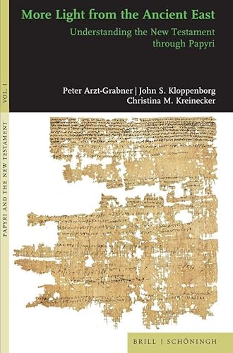 More Light from the Ancient East: Understanding the New Testament through Papyri (Papyri and the New Testament) von Brill I Schoeningh