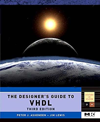 The Designer's Guide to VHDL (Volume 3) (Systems on Silicon, Volume 3) von Morgan Kaufmann