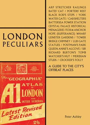 London Peculiars: A Guide to the City's Offbeat Places (The London Series) von Acc Art Books
