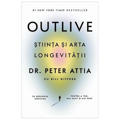 Outlive. Stiinta Si Arta Longevitatii von Lifestyle Publishing