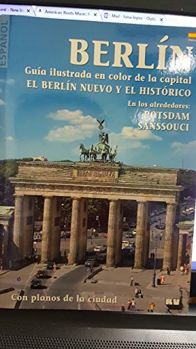 Guia a todo color Berlin (spanische Ausgabe). Descubra la Capital Alemana!: Contiene fotografias extraordinarias de la interesante metrólis, Hitos de ... planos de la ciudad y globales