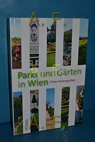 Parks und Gärten in Wien (Edition Spuren)