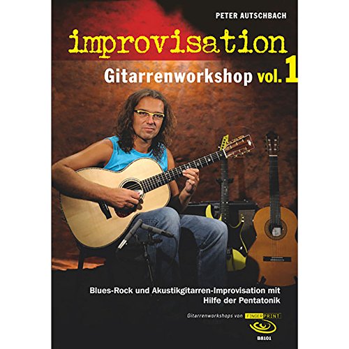 Improvisation - Gitarrenworkshop Vol. 1, m. DVD: Blues-Rock und Akustikgitarren-Improvisationen mit Hilfe der Pentatonik von Acoustic Music GmbH & Co. KG
