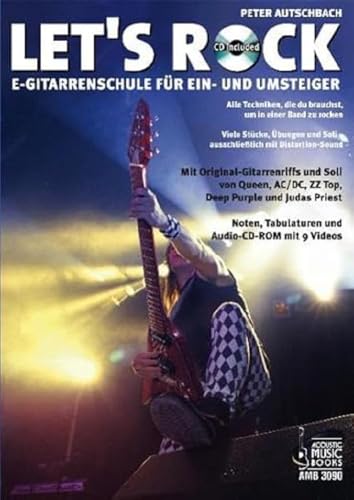 Let's Rock: E-Gitarrenschule für Ein- und Umsteiger: E-Gitarrenschule für Ein- und Umsteiger. Alle Techniken, die du brauchst, um in einer Band zu ... Soli - ausschließlich mit Distortion-Sound