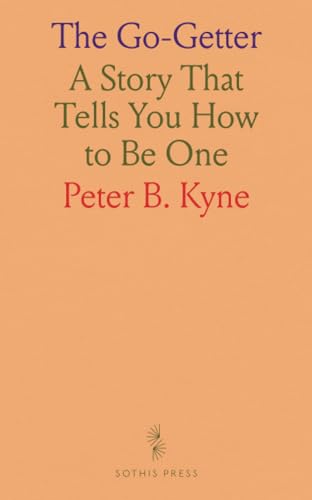 The Go-Getter: A Story That Tells You How to Be One von Sothis Press