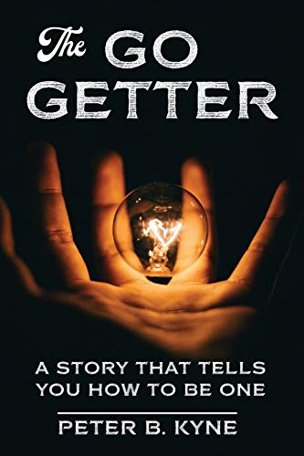 The Go-Getter (Annotated): A Story That Tells You How To Be One (Guides To The Personal Success, Band 1) von Independently Published