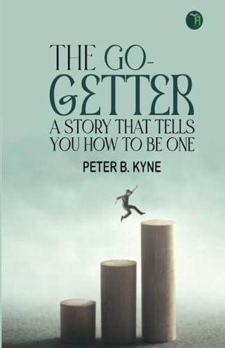 The Go-Getter: A Story That Tells You How to be One von Zinc Read