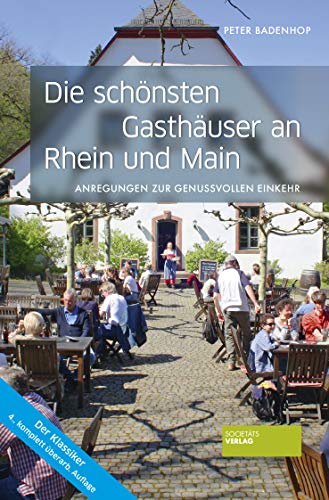 Die schönsten Gasthäuser an Rhein und Main. Restaurantführer. Kulinarisch unterwegs in der Metropol-Region Rhein-Main. Tipps zur genussvollen Einkehr ... Auflage.: Anregungen zur genussvollen Einkehr von Societaets Verlag