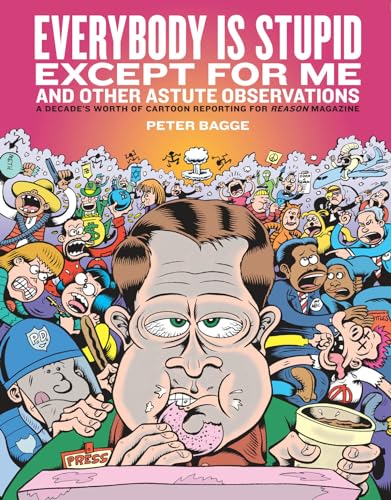 Everybody Is Stupid Except For Me: A Decade's Worth of Cartoon Reporting for Reason Magazine von Fantagraphics Books
