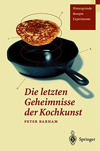 Die letzten Geheimnisse der Kochkunst: Hintergründe - Rezepte - Experimente (German Edition) von Springer
