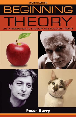 Beginning theory: An introduction to literary and cultural theory: Fourth edition (Beginnings)