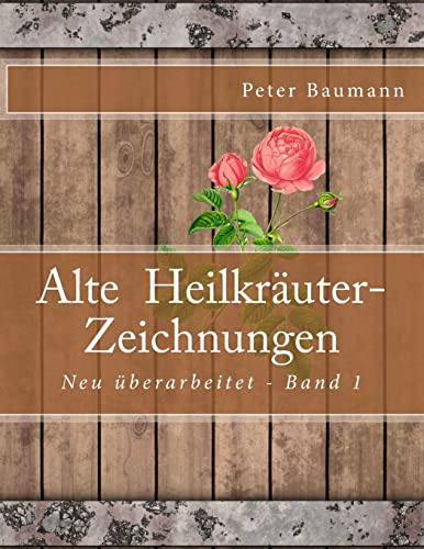 Alte Heilkräuter-Zeichnungen von CREATESPACE