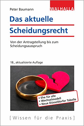 Das aktuelle Scheidungsrecht: Von der Antragstellung bis zum Scheidungsausspruch von Walhalla und Praetoria