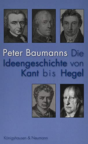 Die Ideengeschichte von Kant bis Hegel