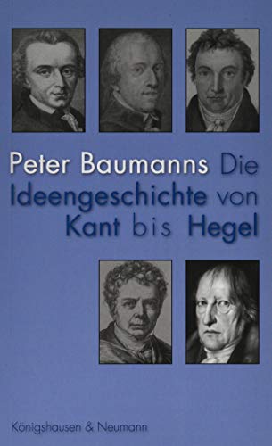 Die Ideengeschichte von Kant bis Hegel von Königshausen & Neumann