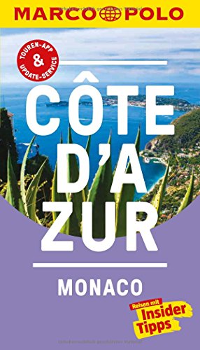 MARCO POLO Reiseführer Cote d'Azur, Monaco: Reisen mit Insider-Tipps. Inkl. kostenloser Touren-App und Event&News MARCO POLO Reiseführer Cote d'Azur, Monaco: Reisen mit Insider-Tipps. Inkl. kostenloser Touren-App und Event&News