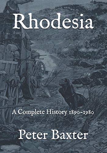 Rhodesia: A Complete History 1890-1980