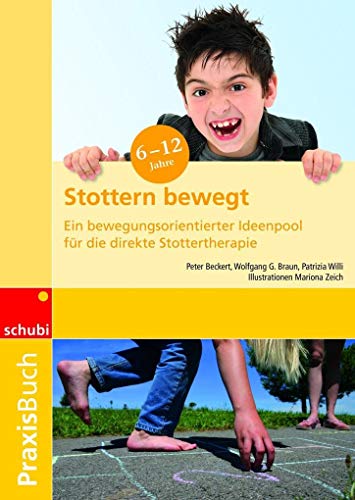 Stottern bewegt: Ein bewegungsorientierter Ideenpool für die direkte Stottertherapie Praxisbuch (Praxisbuch Stottern bewegt)