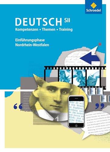 Kompetenzen - Themen - Training: Arbeitsbuch für den Deutschunterricht in der SII - Ausgabe 2014: Arbeitsbuch für die Einführungsphase von Schroedel Verlag GmbH