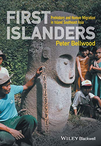 First Islanders: Prehistory and Human Migration in Island Southeast Asia von Wiley