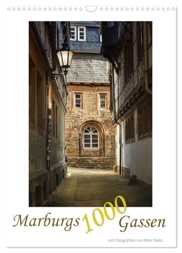 Marburgs 1000 Gassen (Wandkalender 2025 DIN A3 hoch), CALVENDO Monatskalender: Die schönsten Plätze der alten Universitätsstadt von CALVENDO