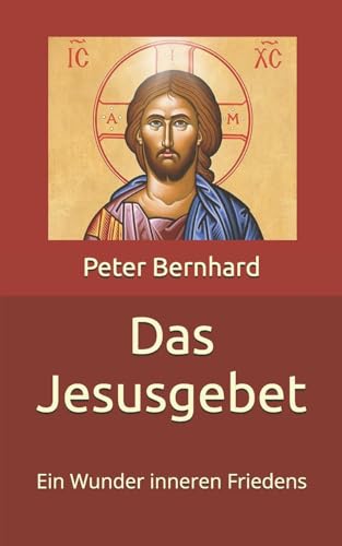 Das Jesusgebet: Ein Wunder inneren Friedens von Createspace Independent Publishing Platform