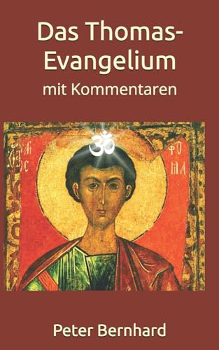 Das Thomas-Evangelium: mit Kommentaren von CREATESPACE